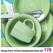 Always Home 16 Piece Hand Printed Dinner Set