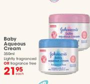 Johnsons Baby Aqueous Cream (Lightly Fragranced or Fragrance Free)-350ml Each