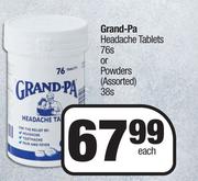 Grand-Pa Headache Tablets 76s Or Powders 38s Assorted-Each