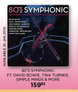 80's Symphonic Ft. David Bowie, Tina Turner, Simple Minds & More
