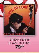 Bryan Ferry Slave To Love