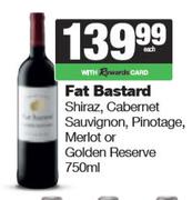 Fat Bastard Shiraz,Cabernet,Sauvignon,Pinotage,Merlot Or Golden Reserve-750ml