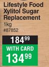 Lifestyle Food Xylitol Sugar Replacement-1kg