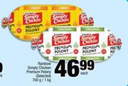 Rainbow Simply Chicken Premium Polony-700g/1kg Each