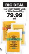 Food Lover's Cheddar, Gouda Or White Cheddar-800g Each