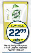 handy Andy All Purpose Cream Cleaner Refill Assorted-750ml Each