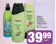 Organics Shampoo, Conditioner Or 2 In 1-300ml/400ml Each
