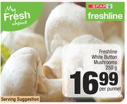 Freshline White Button Mushrooms-250g Per Punnet