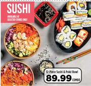 12 Piece Sushi & Poke Bowl-Combo