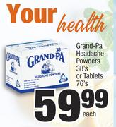 Grand-Pa Headache Powders 38's Or Tablets 76's-Each