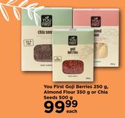 You First Goji Berries 250g, Almond Flour 350g Or Chia Seeds 500g-Each