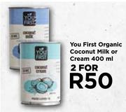 You First Organic Coconut Milk Or Cream-For 2 x 400ml