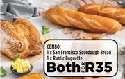 1 x San Francisco Sourdough Bread, 1 x Rustic Baguette-Both For