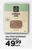 You First Sunflower Seeds-500g Each