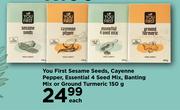 You First Sesame Seeds,Cayenne Pepper,Essential 4 Seed Mix,Banting Mix,Ground Turmeric-150g Each