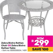 Zebra Bistro Rattan Chair  Or Zebra Bistro Rattan Table-Each