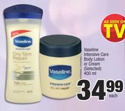 Vaseline Intensive Care Body Lotion Or Cream (Selected)-400ml Each
