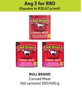 Bull Brand Corned Meat (All Variants)-For Any 3 x 300/400g