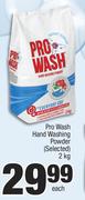 Pro Wash Hand Washing Powder (Selected)-2Kg Each