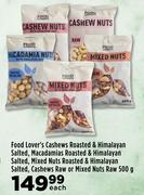 Food Lover's Cashews Roasted & Himalayan Salted, Macadamias Roasted Nuts-500g Each