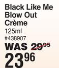 Black Like Me Blow Out Creme-125ml