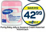 Purity Baby Jelly Or Aqueous Cream Assorted-450ml Each