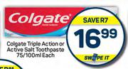 Colgate Triple Action Or Active Salt Toothpaste-75/100ml Each