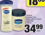 Vaseline Intensive Care Body Lotion Or Cream (Selected)-400ml Each