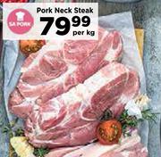 Pork Neck Steak-Per Kg