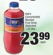 Hall's Concentrated Blended Fruit Drink(Selected)-1.25Ltr Each