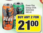 Power Play Energy Drink(Selected)-For Any 2 x 440ml