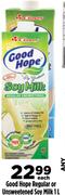 Good Hope Regular Or Unsweetened Soy Milk-1Ltr Each