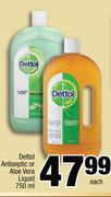 Dettol Antiseptic Or Aloe Vera Liquid-750ml Each
