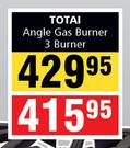 Totai Angle Gas Burner 3 Burner