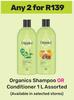 Organics Shampoo Or Conditioner Assorted-For Any 2 x 1Ltr