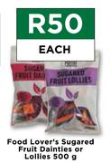 Food Lover's Sugared Fruit Dainties Or Lollies-500g Each