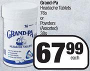 Grand-Pa Headache Tablets 76's Or Powders (Assorted) 38's Pack- Each
