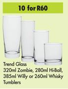 Trend Glass 320ml Zombie, 280ml Hi-Ball, 385ml Willy Or 260ml Whisky Tumblers-For 10