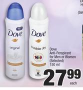 Dove Anti-Perspirant For Men Or Women (Selected)-150ml Each