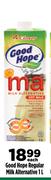 Good Hope Regular Milk Alternative-1Ltr Each