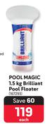 Pool Magic Brilliant Pool Floater-1.5Kg Each