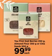 You First Goji Berries 250g, Almond Flour 350g Or Chia Seeds 500g-Each