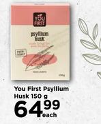 You First Psyllium Husk-150g Each