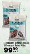 Food Lover's Almonds Roasted & Himalayan Salted-500g Each