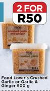 Food Lover's Crushed Garlic Or Garlic & Giner-For 2 x 500g