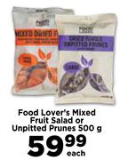 Food Lover's Mixed Fruit Salad Or Unpitted Prunes-500g Each