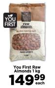 You First Raw Almonds-1Kg Each