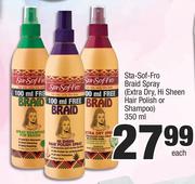 Sta-Sof-Fro Braid Spray Extra Dry, Hi Sheen Hair Polish Or Shampoo-350ml Each