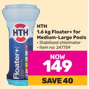 HTH 1.6Kg Floater+ For Medium Large Pools