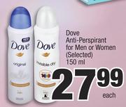 Dove Anti Perspirant For Men Or Women (Selected)-150ml Each